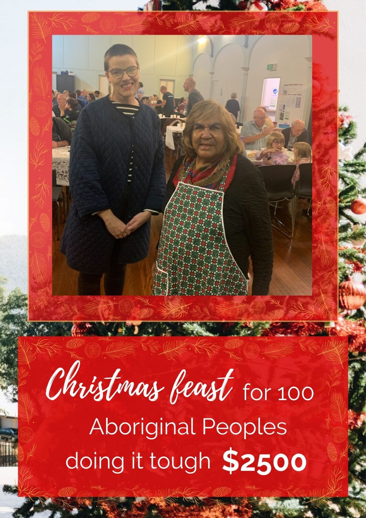 Christmas feast for 100 Aboriginal Peoples doing it tough. $2500